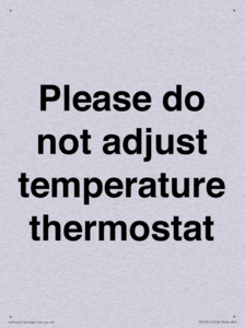 Please do not adjust temperature thermostat
